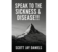 Speak To The Sickness & Disease!!!