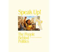 Speak Up! The People Behind Politics