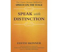 Speak With Distinction: The Classic Skinner Method to Speech on the Stage