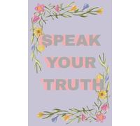 Speak your Truth notebook journal dream book: Aesthetic spring gift for family friend or work notepad