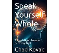 Speak Yourself Whole: A Read-Aloud Trauma Recovery Tool