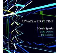 Speake, Martin Mike Outram & Jeff Williams - Always A First Time (2 CD)