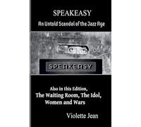 Speakeasy, an Untold Scandal of the Jazz Age, Also in this Edition, The Waiting Room, The Idol, Women and Wars: 2
