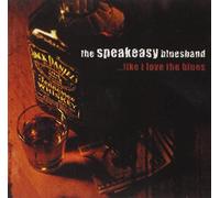 Speakeasy Blues Band - Like I Love The Blues