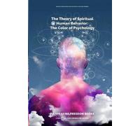 The Theory of Spiritual Human Behavior: The Color of Psychology