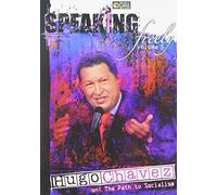 Speaking Freely - Vol. 5-Hugo Chavez: on the Path
