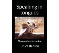 Speaking in tongues: Shamana bo-ho roe-toe