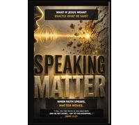 Speaking Matter: When Faith Speaks Matter Moves