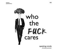 Speaking Minds - Who The Fuck Cares