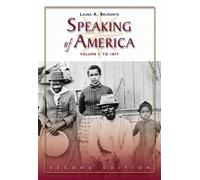 Speaking of America: Readings in U.S. History, Vol. I: To 1877: 1-Belmonte, Laur