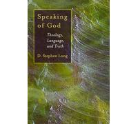 Speaking of God: Theology, Language, and Truth