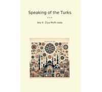 Speaking of the Turks (Classic Books)