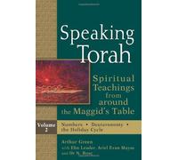 Speaking Torah, Volume 2: Spiritual Teachings from around the Maggid's Table by Arthur Green (1-Aug-2014) Hardcover