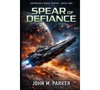 Spear of Defiance: The Doomsday Wars (Book I)