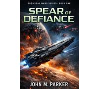 Spear of Defiance: The Doomsday Wars (Book I)