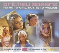 Spears, Britney - I'm Not a Girl, Not Yet a ...