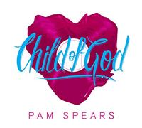Child Of God - Pam Spears (Audio Cd)