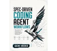Spec-Driven Coding Agent Workflows: Plan, Control, Test, and Govern AI Coding Agents for Reliable Software Development