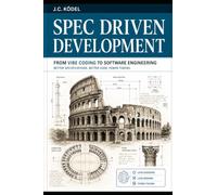 Spec Driven Design: From vibe-coding to software engineering