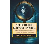 Specchi del Giappone invisibile: Yōkai, obake e yūrei tra paure, desideri e morale del Giappone tradizionale