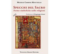 Specchi del sacro. Forme simboliche nelle religioni - Minutiello Michele Carmine