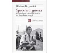 Specchi di guerra. Giornalismo e conflitti armati da Napoleone a oggi