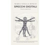Specchi Digitali: Paure e speranze