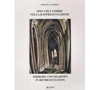 Specchi e ombre nella rappresentazione. Ediz. italiana e inglese