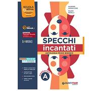 Specchi incantati. Per le Scuole superiori. Con e-book. Con espansione online. Narrativa (Vol. A)