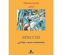 Specchi. Liriche e prose sciamaniche