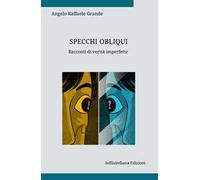 Specchi obliqui. Racconti di verità imperfette. Ediz. integrale