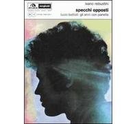 Specchi opposti. Lucio Battisti. Gli anni con Panella