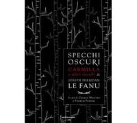 Libri Le Fanu Joseph Sheridan - Specchi Oscuri. Carmilla E Altri Incubi