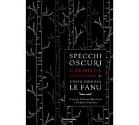 Specchi oscuri. Carmilla e altri incubi - 2024 - Mondadori