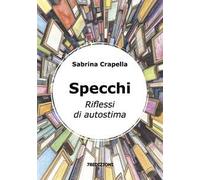 Specchi. Riflessi di autostima