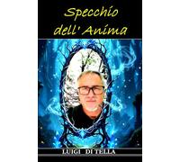 SPECCHIO DELL'ANIMA: POESIE PENSIERI E RIFLESSIONI
