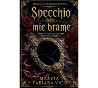 Specchio delle mie brame: Attento a ciò che desideri, potrebbe realizzarsi