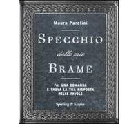 Specchio delle mie brame. Fai una domanda e trova la tua risposta nelle favole