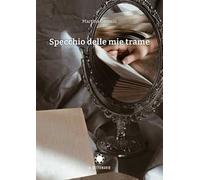 Specchio delle mie trame