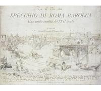 Specchio di Roma barocca. Una guida inedita del XVII secolo