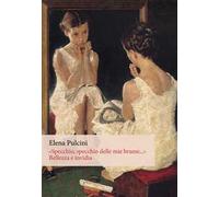 «Specchio, specchio delle mie brame...». Bellezza e invidia. Ediz. integrale