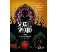 Specchio, specchio. E se la regina cattiva avvelenasse il principe? A twisted tale