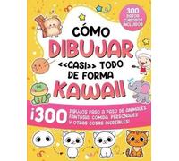 Special Art Learning Cómo dibujar casi todo de forma kawaii (Tascabile)