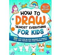 Special Art Learning How to Draw "Almost" Everything for Kids (Tascabile)