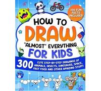 Special Art Learning How to Draw "Almost" Everything for Kids (Tascabile)