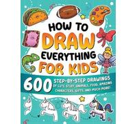 Special Art Learning How to Draw Everything for Kids (Tascabile) How to Draw
