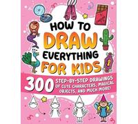 Special Art Learning How to Draw Everything for Kids (Tascabile) How to Draw
