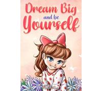 Special Art Stories Nadia Ross Dream Big and Be Yourself (Tascabile)