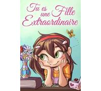 Special Art Stories Nadia Ross Tu es une Fille Extraordinaire (Tascabile)