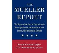 Special Counsel The Mueller Report: The Report of the Special Counse (Tascabile)